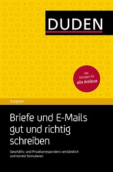 Duden Ratgeber – Briefe und E-Mails gut und richtig schreiben