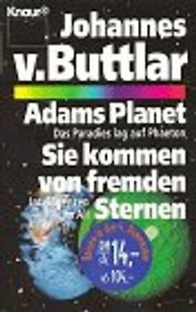 Sie kommen von fremden Sternen /Adams Planet /Intelligenzen im All /Das Paradies lag auf Phaeton. (Aktion "Die vierte Dimension")