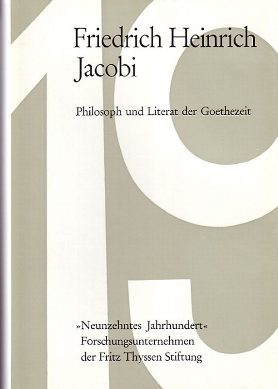 Friedrich Heinrich Jacobi. Philosoph und Literat der Goethezeit
