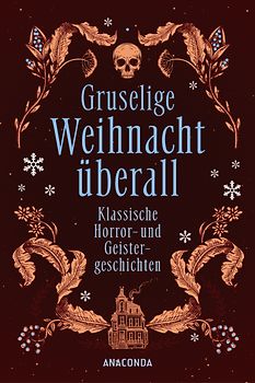 Gruselige Weihnacht überall. Klassische Horror- und Geistergeschichten