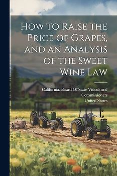 How to Raise the Price of Grapes, and an Analysis of the Sweet Wine Law