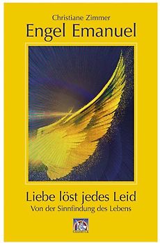 Engel Emanuel: die Liebe löst jedes Leid