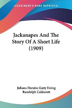 Jackanapes And The Story Of A Short Life (1909)