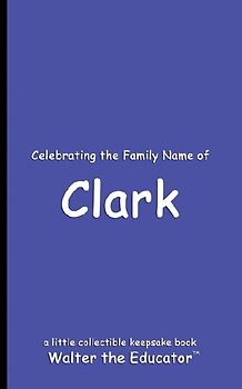 Celebrating the Family Name of Clark