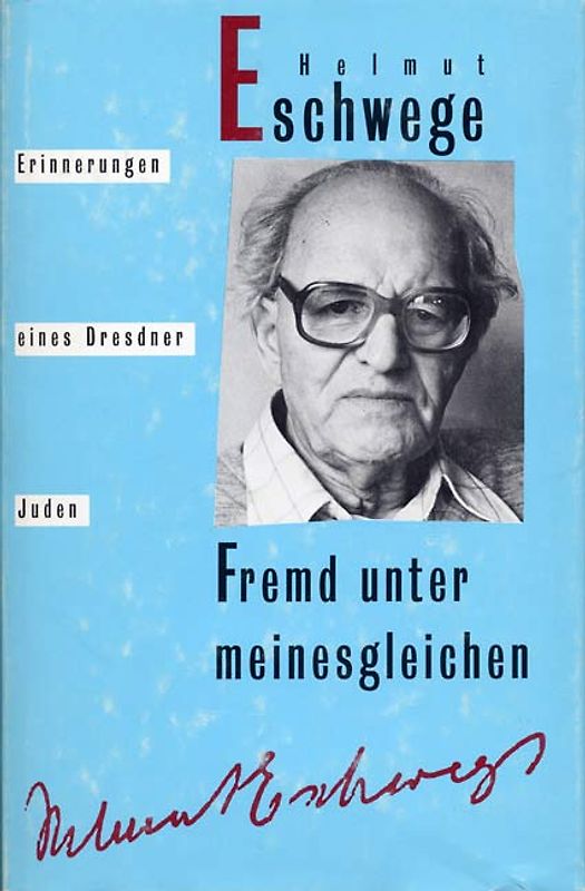 Fremd unter meinesgleichen. Erinnerungen eines Dresdner Juden