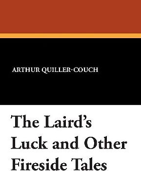 The Laird's Luck and Other Fireside Tales