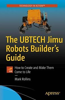 The UBTECH Jimu Robots Builder’s Guide