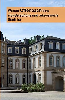 Warum Offenbach eine wunderschöne und lebenswerte Stadt ist