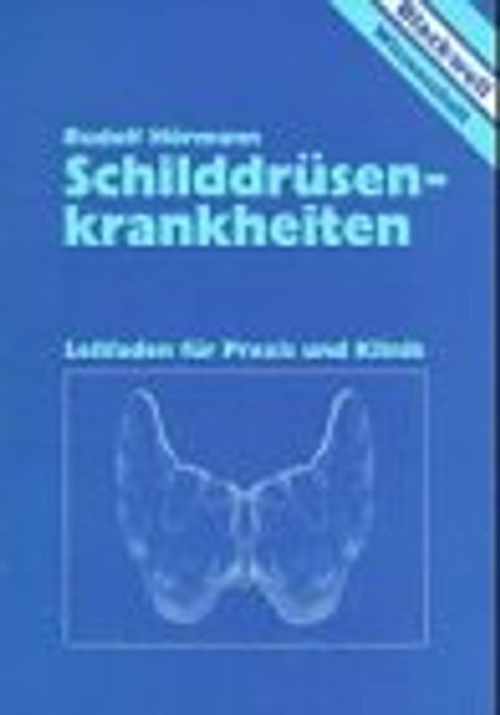 Schilddrüsenkrankheiten. Leitfaden für Praxis und Klinik