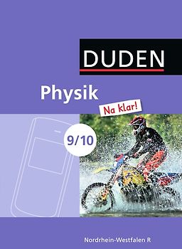 Physik Na klar! - Realschule Nordrhein-Westfalen - 9./10. Schuljahr