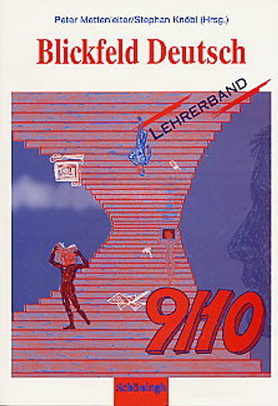 Blickfeld Deutsch. Arbeitsbücher für das Gymnasium (Klasse 5-10) / Schülerband 9/10. Lehrerband 9/10