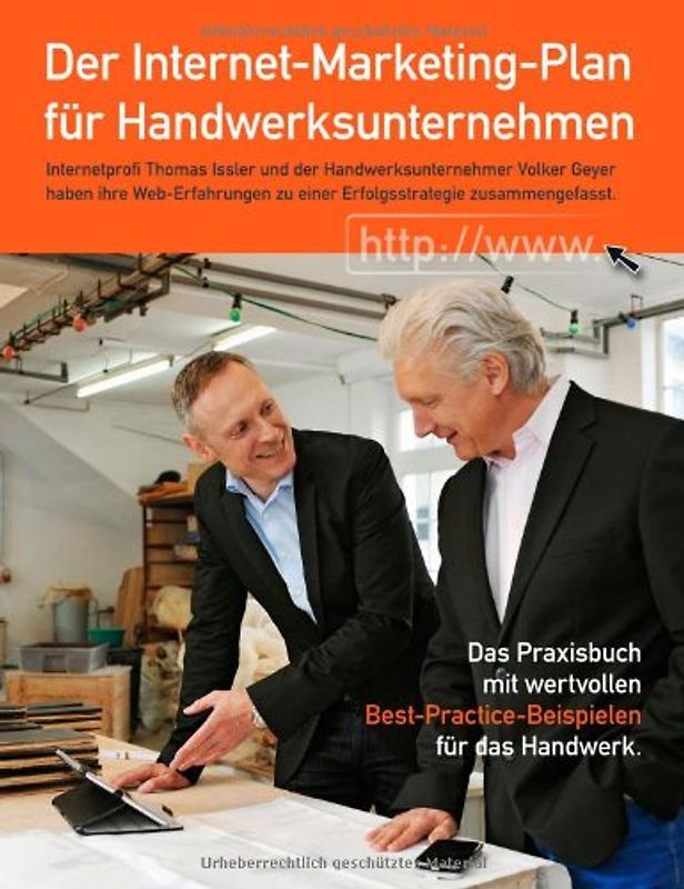 Der Internet-Marketing-Plan für Handwerksunternehmen: Das Praxisbuch mit wertvollen Best-Practice-Beispielen für das Handwerk - Issler, Thomas