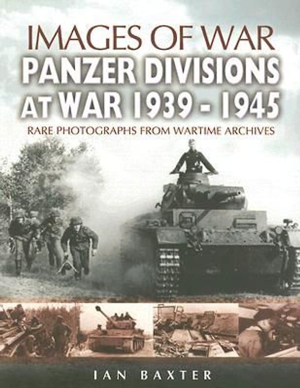 Panzer-Divisions at War 1939-1945