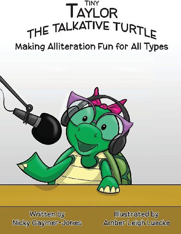 Tiny Taylor the Talkative Turtle