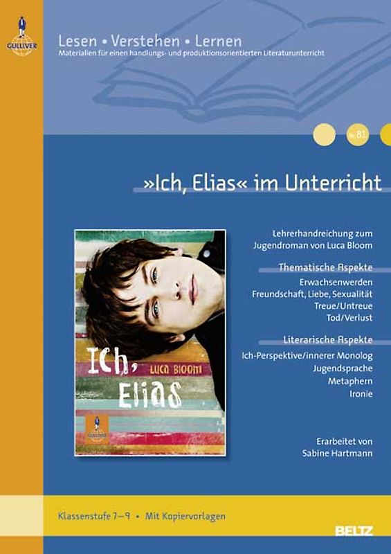 »Ich, Elias« im Unterricht. Lehrerhandreichung zum Jugendroman von Luca Bloom (Klassenstufe 7–9, mit Kopiervorlagen)