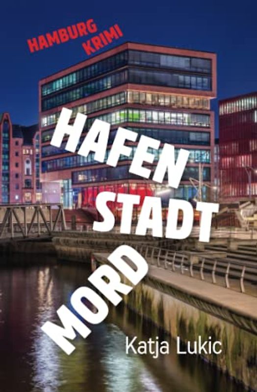 Hafen Stadt Mord: Hamburg-Krimi (Sören Fries ermittelt, Band 5)