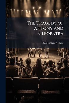 The Tragedy of Antony and Cleopatra