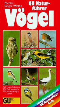 GU Naturführer Vögel. Die wichtigen Vogelarten Europas erkennen und bestimmen. Schnell bestimmen mit GU Kennfarbe-Code. Das praktische Vogel-Bestimmungsbuch im handlichen Einsteck-Format