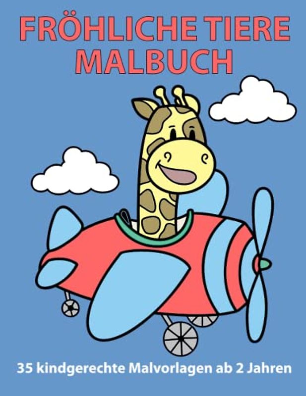 Fröhliche Tiere Malbuch: Malbuch für kreative Kinder mit 35 liebevoll gestalteten, lustigen Tiervorlagen zum Kritzeln und Ausmalen.
