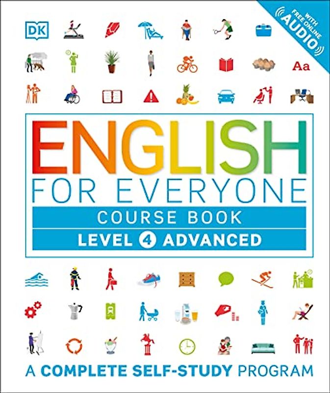 English for Everyone: Level 4: Advanced, Course Book: A Complete Self-Study Program (DK English for Everyone)