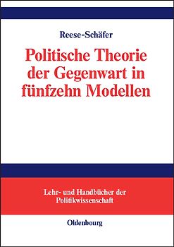 Politische Theorie der Gegenwart in fünfzehn Modellen