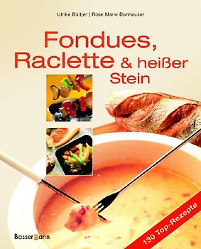 Fondues, Raclette und heißer Stein