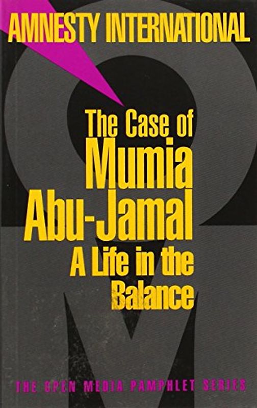 The Case of Mumia Abu-Jamal: A Life in the Balance (Open Media Series) - Amnesty International