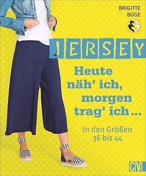 Jersey. Heute näh’ ich, morgen trag’ ich...