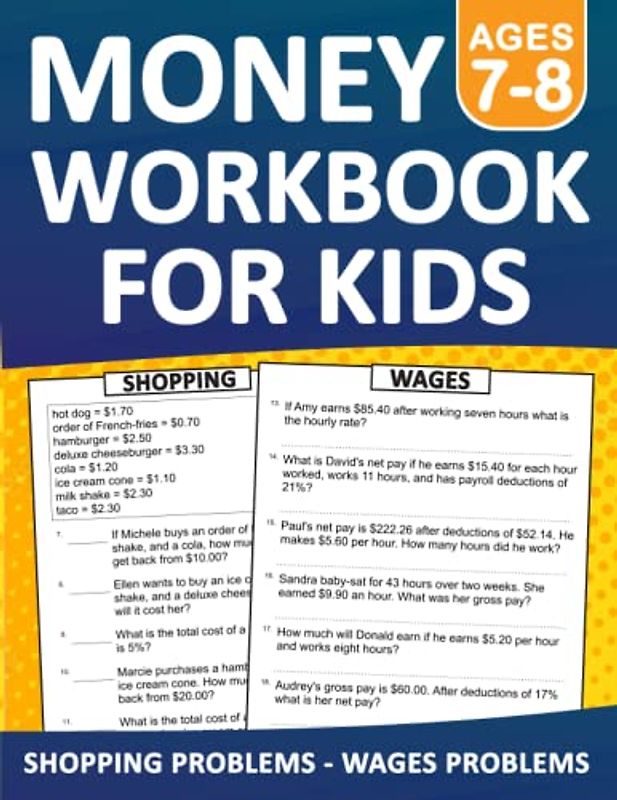 Money Workbook For Kids Ages 7-8 Shopping problems and wages exercises With Answers: Money Practice Workbook For 2nd Grade With More 500 Exercises | Teaching Money Workbook For Kids Ages 7-8