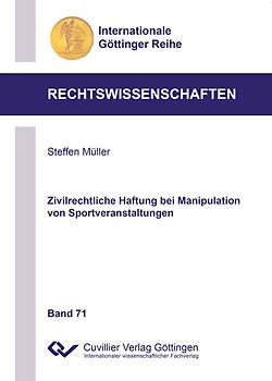 Zivilrechtliche Haftung bei Manipulation von Sportveranstaltungen (Band 71)