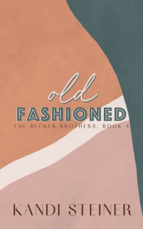 Old Fashioned: Special Edition (Becker Brothers: Special Edition, Band 4)