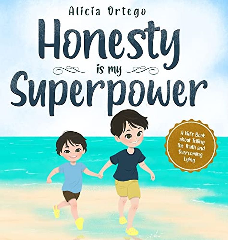 Honesty is my Superpower: A Kid's Book about Telling the Truth and Overcoming Lying (My Superpower Books, Band 6)