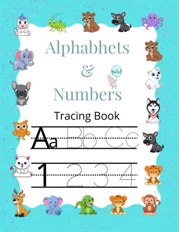 Alphabets and Numbers Tracing Book: Fun Tracing Activities for Learning the Alphabets and Numbers