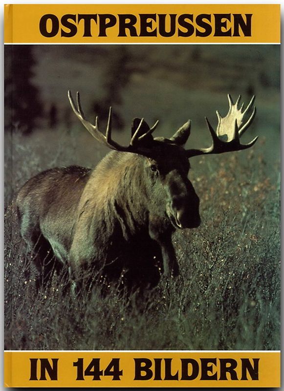 Ostpreussen in 144 Bildern