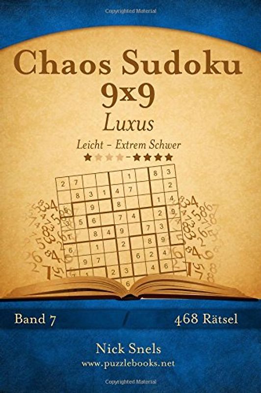 Chaos Sudoku 9x9 Luxus - Leicht bis Extrem Schwer - Band 7 - 468 Rätsel