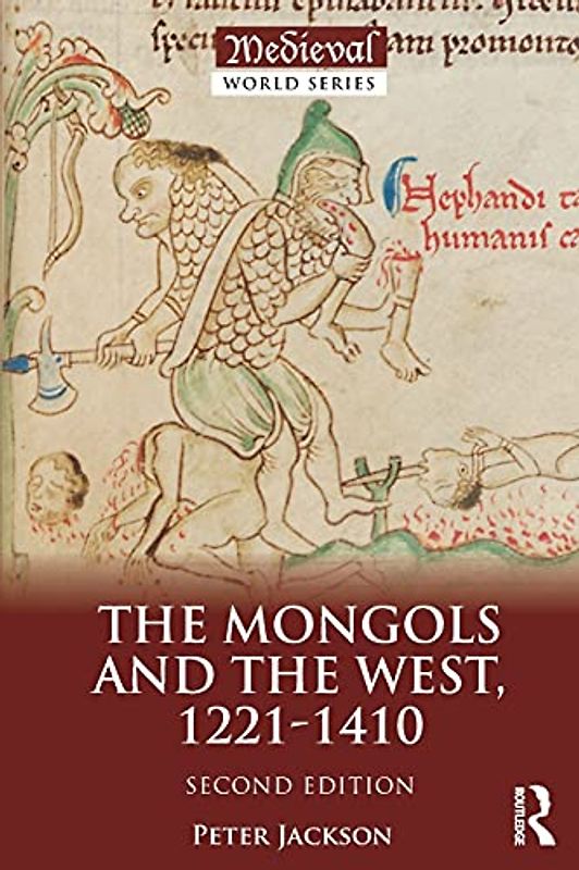 The Mongols and the West: 1221-1410 (Medieval World)