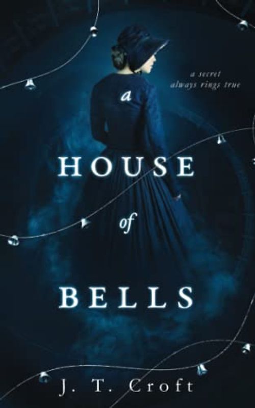 A House of Bells: A Thrilling Gothic Supernatural Mystery and Suspense Novel