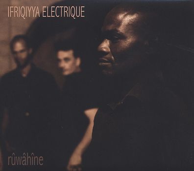 Ifriqiyya Electrique - Rûwâhîne