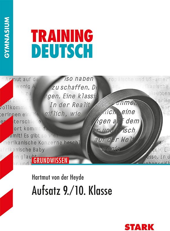 STARK Training Gymnasium - Deutsch Aufsatz 9./10. Klasse