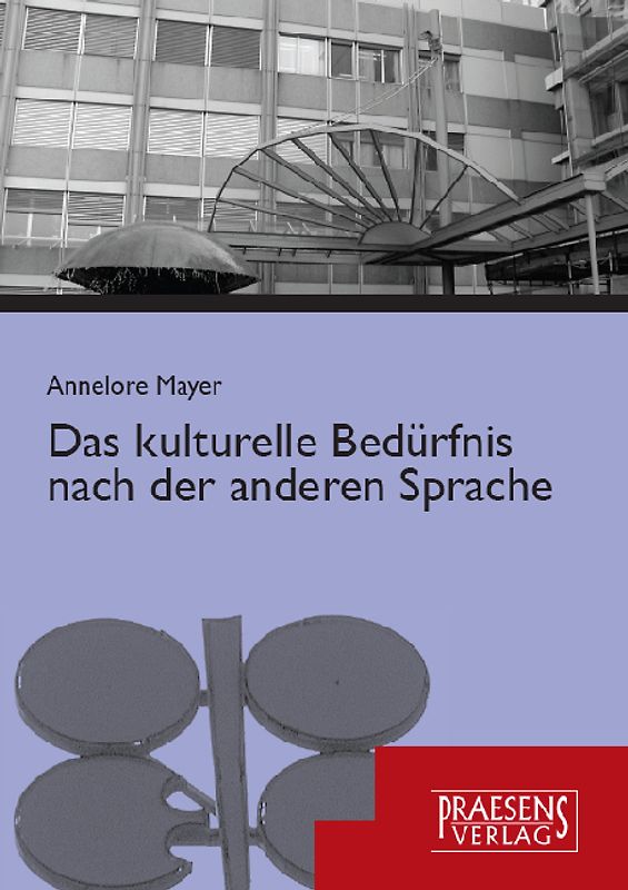 Das kulturelle Bedürfnis nach der anderen Sprache