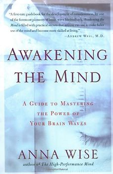 Awakening the Mind PA: A Guide to Harnessing the Power of Your Brainwaves: A Guide of Mastering the Power of Your Brain Waves