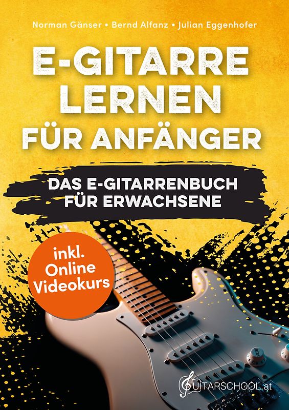 E-Gitarre Lernen für Anfänger - Das E-Gitarrenbuch für Erwachsene inkl. Online Videokurs, Noten + Tabs