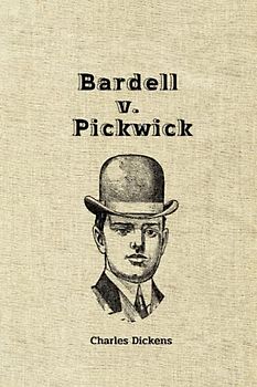 Bardell v. Pickwick: With original illustrations