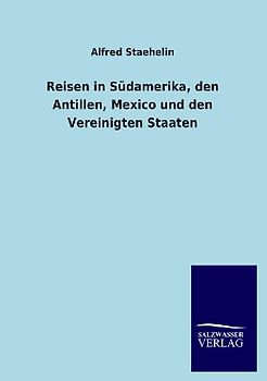 Reisen in Südamerika, den Antillen, Mexico und den Vereinigten Staaten