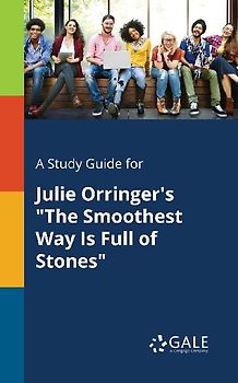 A Study Guide for Julie Orringer's "The Smoothest Way Is Full of Stones"
