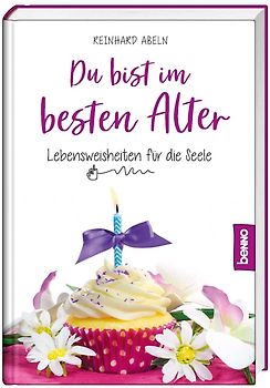 Du bist im besten Alter