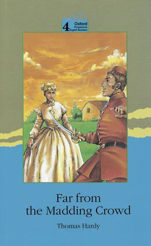 Oxford Progressive English Readers / 9. Schuljahr, Stufe 3 - Far from the Madding Crowd