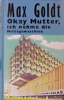 Okay Mutter, ich nehme die Mittagsmaschine. Beste Kolumnen