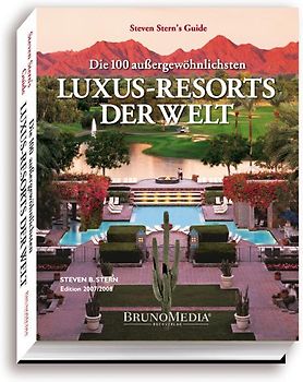 Die 100 aussergewöhnlichsten Luxus-Resorts der Welt