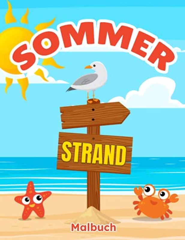 Sommer Strand Malbuch: Einfache und Lustige Sommerferien Malvorlagen: Tolles Geschenk für Kinder, Jungen und Mädchen ab 3-9 Jahren: Sommer Strand Malbuch für Kinder